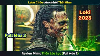 Khi lươn chúa Loki trở thành Siêu Anh Hùng giải cứu thế giới - Thần Lừa Lọc Mùa 2 Full