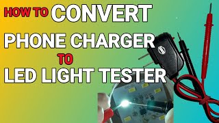 how to make LED  tester using phone charger