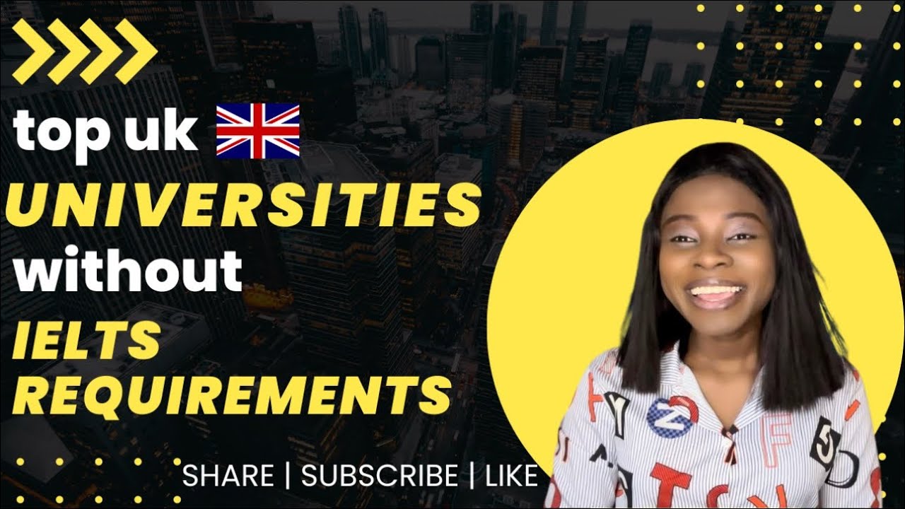 TOP UK UNIVERSITIES WITHOUT IELTS REQUIREMENTS YouTube TOP UK UNIVERSITIES WITHOUT IELTS REQUIREMENTS YouTube