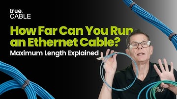 How Far Can You Run an Ethernet Cable? | Max Length + Pro Tips