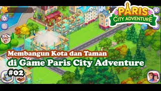 Membangun Kota dan Taman di Game Paris City Adventure #02 screenshot 4
