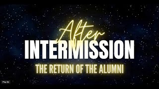 After Intermission: The Return of the Alumni (Teaser)