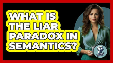 What Is The Liar Paradox In Semantics? - Philosophy Beyond
