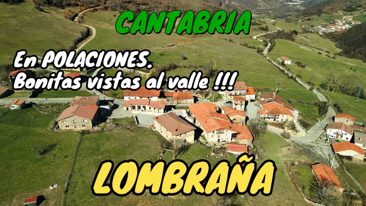 LOMBRAÑA. En Polaciones. Preciosas vistas al valle. Bonitas Casonas. Pueblo muy tranquilo. CANTABRIA