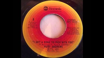 Ruby Andrews  -   I got a bone to pick with you