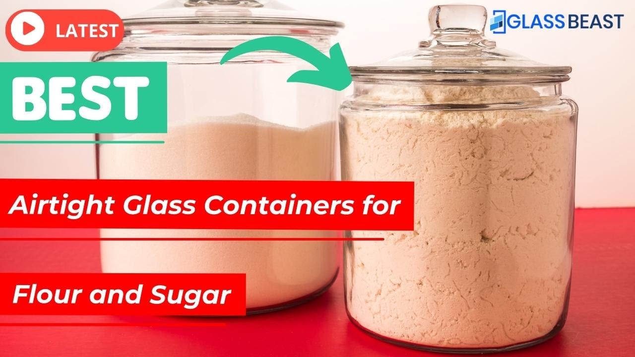 5 Best Airtight Glass Containers for Flour and Sugar You Can Buy in [2022]  