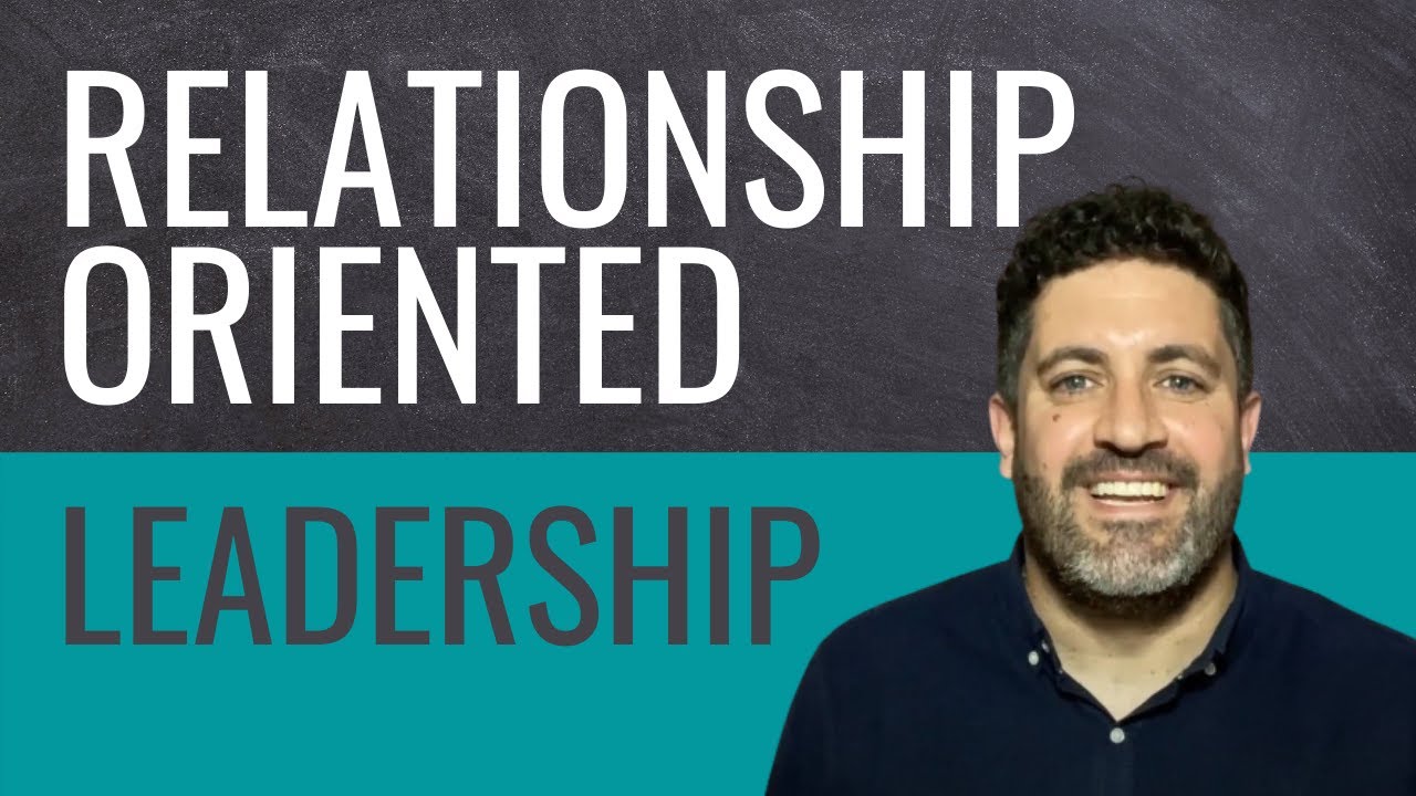 How Can Relationship-Oriented Leadership Be Improved?