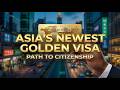 Unusual for Asia a Golden Visa That Offers a Path to Citizenship