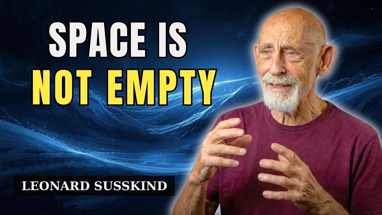 What's Actually Inside Empty Space - Leonard Susskind