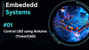 Embedded Systems #1 | Control LED using Arduino on TinkerCAD [Arabic]