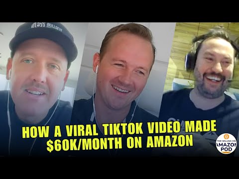 How a Viral TikTok Video Made $60k/Month on Amazon | Selling on Amazon Pod | Ep-27