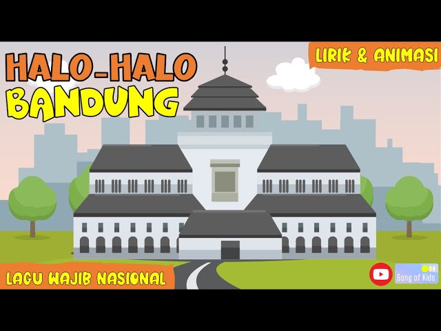 Halo Halo Bandung (Cipt. Ismail Marzuki) - Lagu Wajib Nasional (Lirik dan Animasi) Song of Kids class=