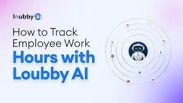 How Employees Can Track Work Hours with Loubby AI