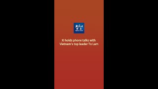 Information Xinhua News | Xi holds phone talks with Vietnam's top leader To Lam Guide