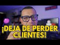 ¡DEJA DE PERDER CLIENTES!