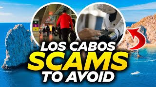 Avoiding Tourist Traps \& Scams In Cabo San Lucas