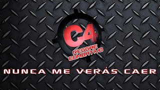 Video thumbnail of "C4 Reggae Combativo  - Nunca Me Verás Caer *VIDEO LYRIC*"