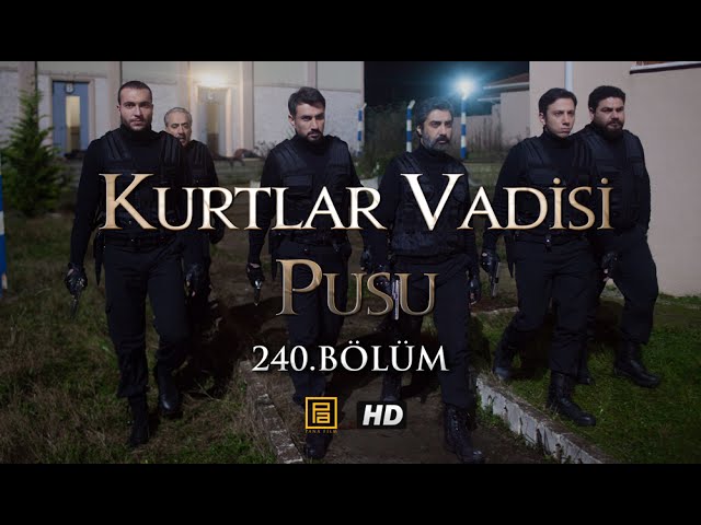 Kurtlar Vadisi Pusu 240. Bölüm HD