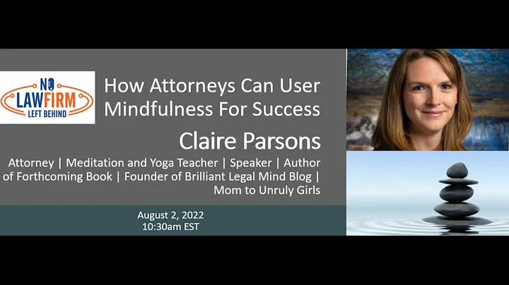 Claire E. Parsons, How Attorneys Can User Mindfuln...