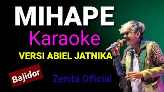 MIHAPE KARAOKE VERSI ABIEL JATNIKA [] BAJIDOR MIHAPE IEU CINTA [] LAGU VIRAL TIKTOK