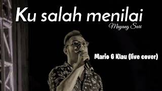 KU SALAH MENILAI - MARIO G KLAU