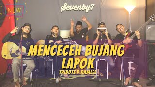 Menceceh Bujang Lapok (SevenBy7 Live Cover)