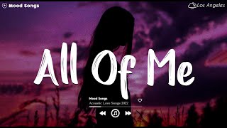 All Of Me 💔 Sad Songs Playlist 2024 ~ Playlist That Will Make You Cry 😥