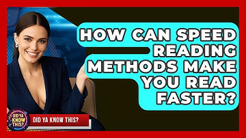 How Can Speed Reading Methods Make You Read Faster? - Did Ya Know This