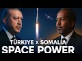 Türkiye &amp; Somalia: Space Dreams and Economic Power