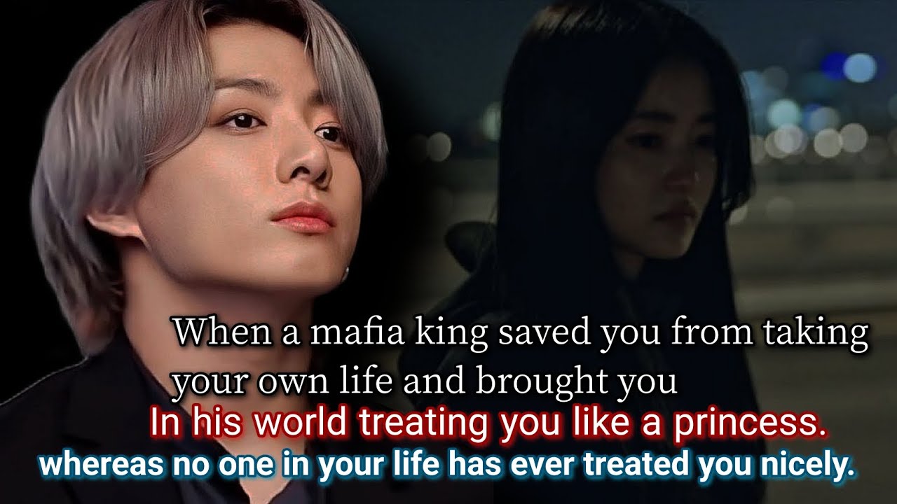 When a mafia king saved you from taking your own life and brought you in his world treating you -