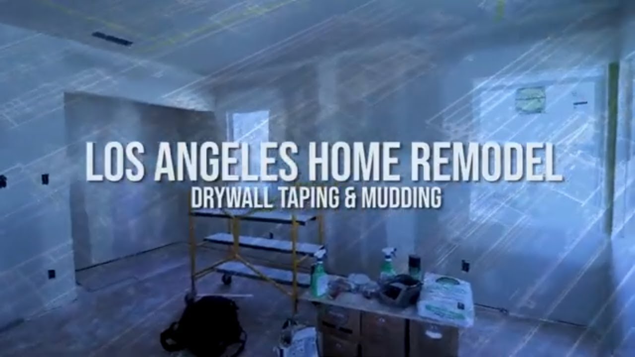 Drywall Taping & Mudding Total Home Remodel in Los Angeles YouTube