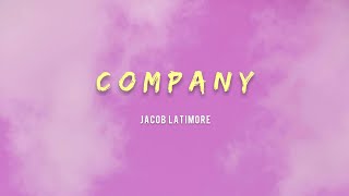 JACOB LATIMORE - COMPANY (Lyrics)
