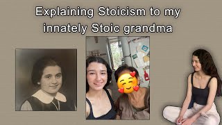 Discussing Stoicism with my innately Stoic grandma