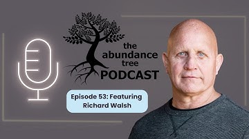 Game-Changing Tips for Business Success with Richard Walsh #AbundanceTreePodcast #Entrepreneurship