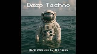 dj Shabby - April 2025 Ambient Techno Mix #djmix #ambienttechno #deeptechno #techno