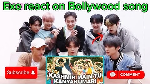 Exo react on Bollywood song|Kashmir Main Tu kanyaakumari song|Kpop idol react on Hindi song