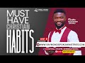 Uphill Online Church [] Rev. Raymond Opoku [] Must have  Christian Habits P3[] Listen via website