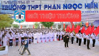 Giới thiệu Trường THPT Phan Ngọc Hiển TP. Cần Thơ (2023 - 2024) screenshot 1