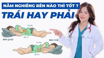 Nằm ngủ nghiêng bên phải hay trái thì tốt hơn cho sức khoẻ | Dr Thùy Dung