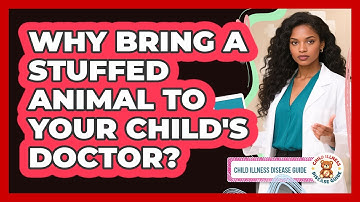 Why Bring a Stuffed Animal to Your Child