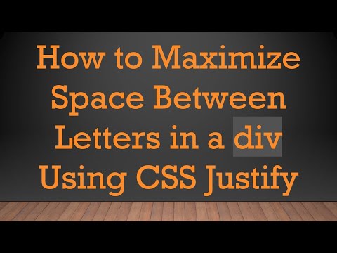 How to Maximize Space Between Letters in a div Using CSS Justify
