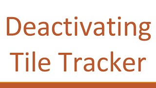 Deactivating Tile Tracker screenshot 3