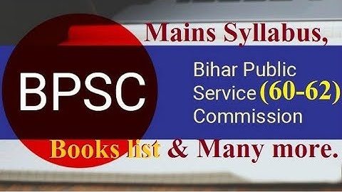 BPSC 60-62 Mains exam Syllabus Books List and many more