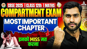 CBSE Class 12 Compartment Exam 2025 : Maths Important Chapters | ये करलो Passing Marks पक्के