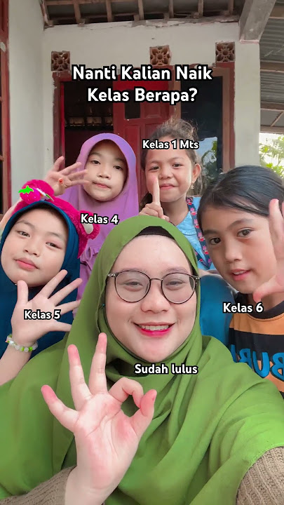 Nanti Kalian Naik Kelas Berapa?
