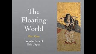 The Floating World, Part 1, Art in China and Japan, Lecture 15