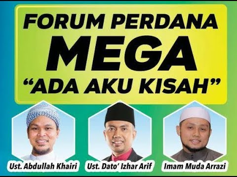 Forum "Ada Aku Kisah" - Ustaz Abdullah Khairi, Dato' Dr 