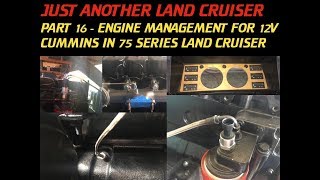 PART 16- 75 SERIES LAND CRUISER BUILD  - ENGINE MANAGEMENT FOR 12V CUMMINS by JUST ANOTHER LAND CRUISER 1,781 views 5 years ago 13 minutes, 22 seconds