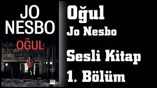 Jo Nesbø / Oğul / Sesli Kitap / 1. Bölüm