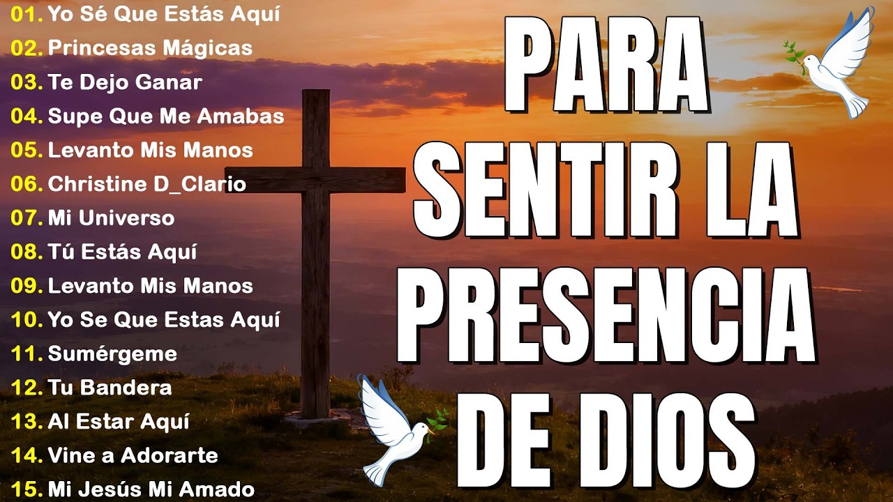 MUSICA CRISTIANA PARA SENTIR LA PRESENCIA DE DIOS 🔥 HERMOSAS ALABANZAS CRISTIANAS DE ADORACION
